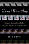 Dance Me a Song:Astaire, Balanchine, Kelly, and the American Film Musical