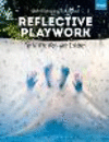 Reflective Playwork:For All Who Work with Children