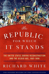 The Republic for Which It Stands:The United States during Reconstruction and the Gilded Age, 1865-1896