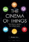 The Cinema of Things:Globalization and the Posthuman Object