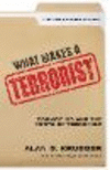 What Makes a Terrorist:Economics and the Roots of Terrorism