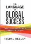 The Language of Global Success:How a Common Tongue Transforms Multinational Organizations