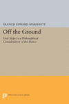Off the Ground:First Steps to a Philosophical Consideration of the Dance