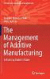 The Management of Additive Manufacturing:Enhancing Business Value