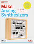 Make：Analog Synthesizers （Make：PROJECTS）