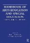 Handbook of Arts Education and Special Education:Policy, Research, and Practices