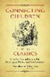 Connecting Children with Classics:A Reader-Centered Approach to Selecting and Promoting Great Literature