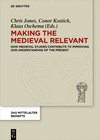 Making the Medieval Relevant:How Medievalists Are Revolutionising the Present