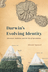 Darwin's Evolving Identity:Adventure, Ambition, and the Sin of Speculation