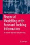 Financial Modelling with Forward-looking Information:An Intuitive Approach to Asset Pricing