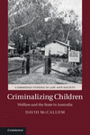 Criminalizing Children:Welfare and the State in Australia