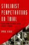 Stalinist Perpetrators on Trial:Scenes from the Great Terror in Soviet Ukraine