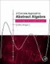 A Concrete Approach to Abstract Algebra:From the Integers to the Insolvability of the Quintic