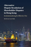 Alternative Dispute Resolution of Shareholder Disputes in Hong Kong:Institutionalizing Its Effective Use