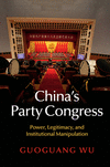 China's Party Congress:Power, Legitimacy, and Institutional Manipulation