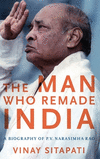 The Man Who Remade India:A Biography of P.V. Narasimha Rao
