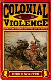 Colonial Violence:European Empires and the Use of Force
