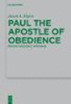 Paul the Apostle of Obedience:Reading Obedience in Romans