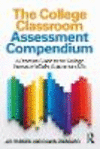 The College Classroom Assessment Compendium:A Practical Guide to the College Instructorfs Daily Assessment Life