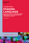 Staging Language:Place and Identity in the Enactment, Performance and Representation of Regional Dialects