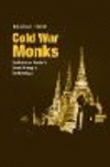 Cold War Monks:Buddhism and America`s Secret Strategy in Southeast Asia
