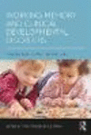 Working Memory and Clinical Developmental Disorders:Theories, Debates and Interventions