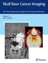 Skull Base Cancer Imaging:The Practical Approach to Diagnosis and Treatment Planning
