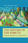 The Mystery of the Kibbutz:Egalitarian Principles in a Capitalist World