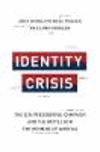 Identity Crisis:The 2016 Presidential Campaign and the Battle for the Meaning of America