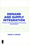 Demand and Supply Integration:The Key to World-Class Demand Forecasting