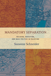 Mandatory Separation:Religion, Education, and Mass Politics in Palestine