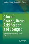 Climate Change, Ocean Acidification and Sponges:Impacts Across Multiple Levels of Organization
