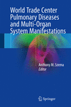 World Trade Center Pulmonary Diseases and Multi-Organ System Manifestations