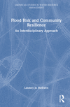 Flood Risk and Community Resilience:An Interdisciplinary Approach