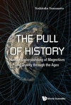 The Pull of History:Human Understanding of Magnetism and Gravity through the Ages