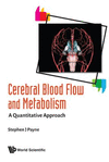 Cerebral Blood Flow and Metabolism:A Quantitative Approach