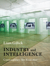 Industry and Intelligence:Contemporary Art Since 1820