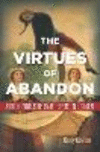 The Virtues of Abandon:An Anti-Individualist History of the French Enlightenment