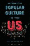 An Introduction to Popular Culture in the US:People, Politics, and Power