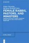 Female Rabbis, Pastors, and Ministers:Gendered Pathways Toward Leadership Roles in Jewish and Other Religious Traditions