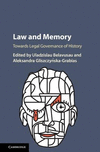 Law and Memory:Towards Legal Governance of History