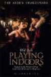 Playing Indoors:Staging Early Modern Drama in the Sam Wanamaker Playhouse