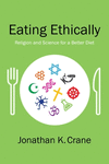 Eating Ethically:Religion and Science for a Better Diet