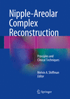 Nipple-Areolar Complex Reconstruction:Principles and Clinical Techniques