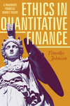 Ethics in Quantitative Finance:A Pragmatic Financial Market Theory