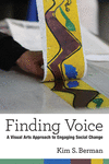 Finding Voice:A Visual Arts Approach to Engaging Social Change