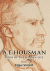 A. E. Housman:Hero of the Hidden Life