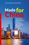 Made for China:Success Strategies From Chinafs Business Icons