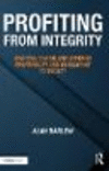 Profiting from Integrity:How CEOs Can Deliver Superior Profitability and Be Relevant to Society