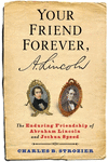 Your Friend Forever, A. Lincoln:The Enduring Friendship of Abraham Lincoln and Joshua Speed